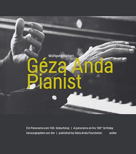 Géza Anda. Pianist von Wolke Verlagsges. Mbh