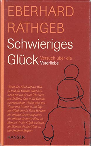 Schwieriges Glück. Versuch über die Vaterliebe