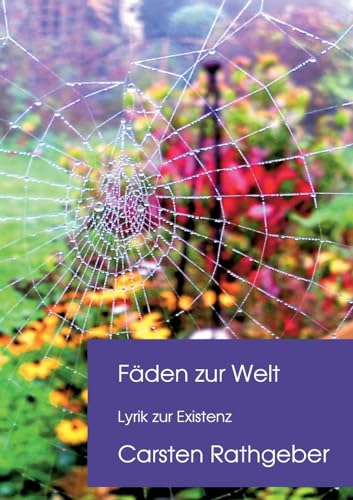 Fäden zur Welt: Lyrik zur Existenz von Books on Demand