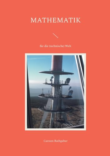 Mathematik: für die (technische) Welt von Books on Demand