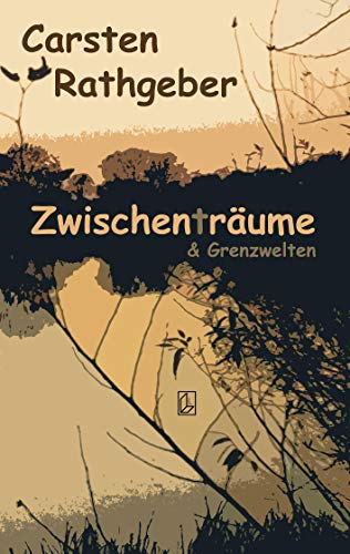 Zwischenträume: & Grenzwelten