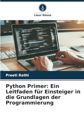 Python Primer: Ein Leitfaden für Einsteiger in die Grundlagen der Programmierung
