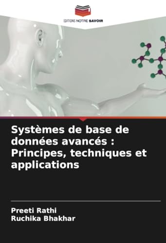 Systèmes de base de données avancés : Principes, techniques et applications von Editions Notre Savoir