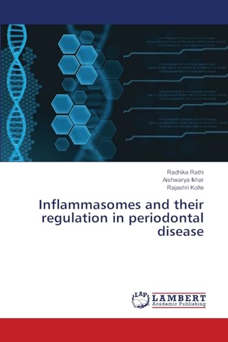 Inflammasomes and their regulation in periodontal disease: DE von LAP LAMBERT Academic Publishing