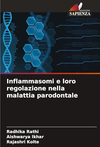 Inflammasomi e loro regolazione nella malattia parodontale: DE von Edizioni Sapienza