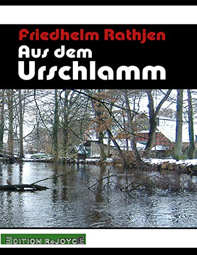 Aus dem Urschlamm: Zwei Funkessays über Ferdinand Hardekopf und Rolf Dieter Brinkmann (ReJoyce Winterbroschur) von Edition Rejoyce
