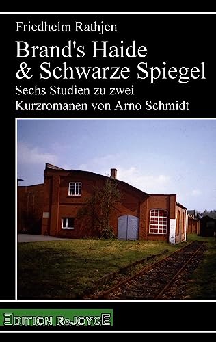 Brand’s Haide & Schwarze Spiegel: Sechs Studien zu zwei Kurzromanen von Arno Schmidt (rejoyce pocket) von Edition Rejoyce