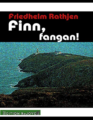 Finn, fangan!: Ein Digest zu „Finnegans Wake“ von James Joyce (ReJoyce Winterbroschur)