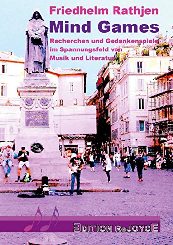 Mind Games: Recherchen und Gedankenspiele im Spannungsfeld von Musik und Literatur: John Lennon & The Beatles, Camel & Lewis Carroll, Chuck Berry & ... & Will Ackerman etc. pp. (Edition ReJoyce) Mind Games: Recherchen und Gedankenspiele im Spannungsfeld von Musik und Literatur: John Lennon & The Beatles, Camel & Lewis Carroll, Chuck Berry & ... & Will Ackerman etc. pp. (Edition ReJoyce)