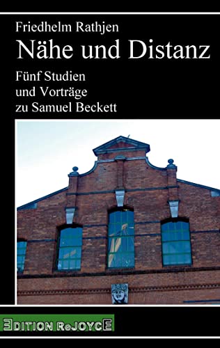 Nähe und Distanz: Fünf Studien und Vorträge zu Samuel Beckett (rejoyce pocket) von Edition Rejoyce