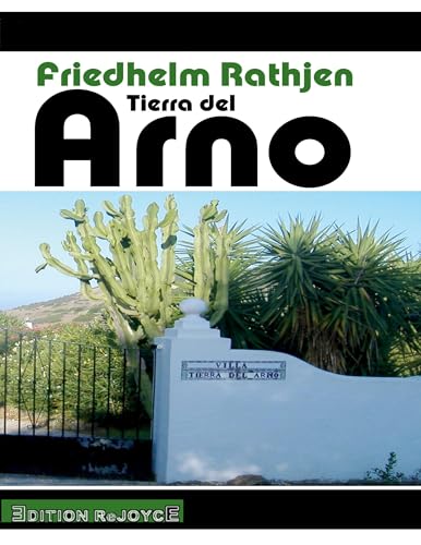 Tierra del Arno: Spuren Arno Schmidts in der spanischen, portugiesischen und lateinamerikanischen Literatur (ReJoyce Sommerbroschur) von Edition Rejoyce