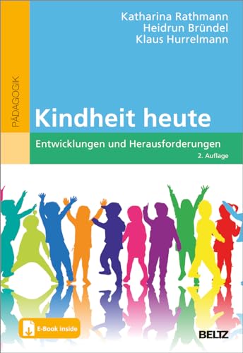 Kindheit heute: Entwicklungen und Herausforderungen. Mit E-Book inside