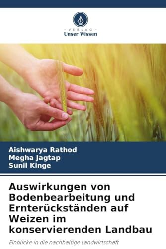 Auswirkungen von Bodenbearbeitung und Ernterückständen auf Weizen im konservierenden Landbau: Einblicke in die nachhaltige Landwirtschaft Auswirkungen von Bodenbearbeitung und Ernterückständen auf Weizen im konservierenden Landbau: Einblicke in die nachhaltige Landwirtschaft