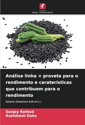 Análise linha × proveta para o rendimento e caraterísticas que contribuem para o rendimento: Sésamo (Sesamum indicum L.) von Edições Nosso Conhecimento