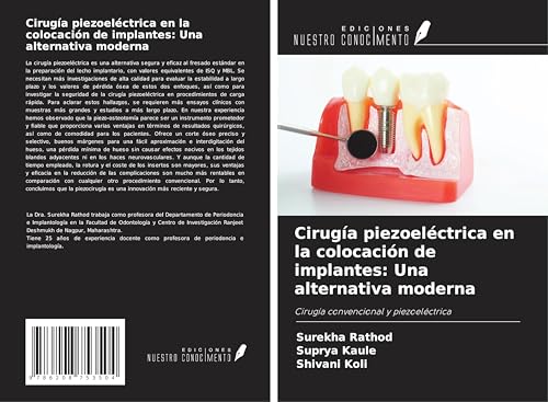 Cirugía piezoeléctrica en la colocación de implantes: Una alternativa moderna: Cirugía convencional y piezoeléctrica von Ediciones Nuestro Conocimiento