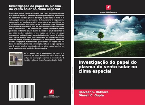 Investigação do papel do plasma do vento solar no clima espacial von VDM Verlag