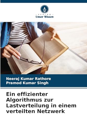 Ein effizienter Algorithmus zur Lastverteilung in einem verteilten Netzwerk: DE von Verlag Unser Wissen