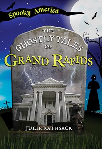 The Ghostly Tales of Grand Rapids (Spooky America) von Arcadia Children's Books