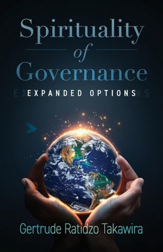 Spirituality of Governance: Expanded Options Spirituality of Governance: Expanded Options von Trilogy Christian Publishing, Inc.