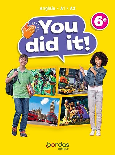 You did it! - Anglais 6e - 2023 - Manuel - élève: Manuel de l'élève You did it! - Anglais 6e - 2023 - Manuel - élève: Manuel de l'élève