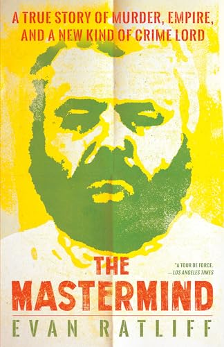 The Mastermind: A True Story of Murder, Empire, and a New Kind of Crime Lord von Random House Trade Paperbacks