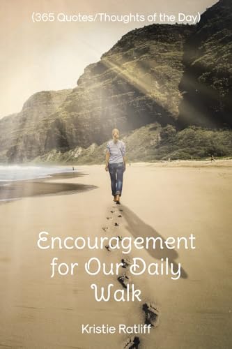 Encouragement for Our Daily Walk: (365 Quotes/Thoughts of the Day) von Christian Faith Publishing