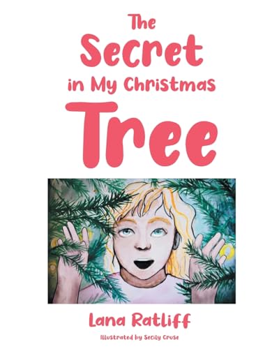 The Secret in my Christmas Tree von Covenant Books