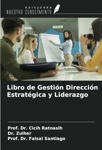Libro de Gestión Dirección Estratégica y Liderazgo von Ediciones Nuestro Conocimiento