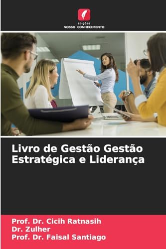 Livro de Gestão Gestão Estratégica e Liderança von Edições Nosso Conhecimento