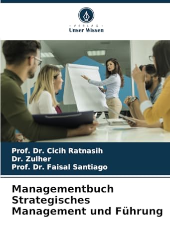 Managementbuch Strategisches Management und Führung: DE von Verlag Unser Wissen