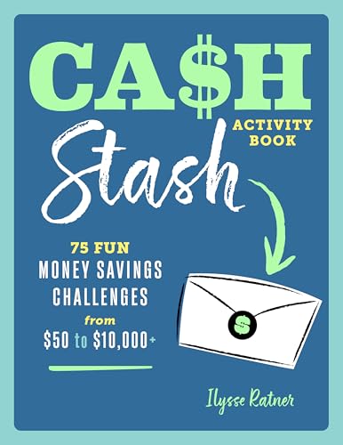 Cash Stash Activity Book: The Personal Finance Workbook with 75 Fun Money Saving Challenges (Money Savings Challenge Activities) von Callisto