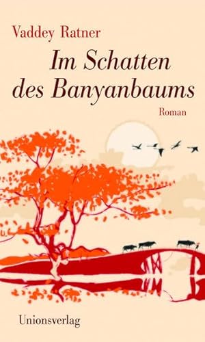 Im Schatten des Banyanbaums: Roman von Unionsverlag