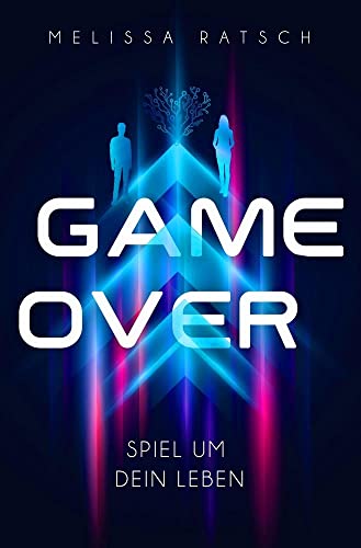 Game Over - Spiel um dein Leben: Eine Sci-Fi-Romance