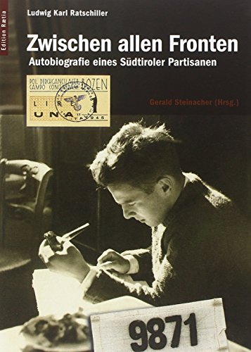 Zwischen allen Fronten: Autobiographie eines Südtiroler Partisanen von Edition Raetia