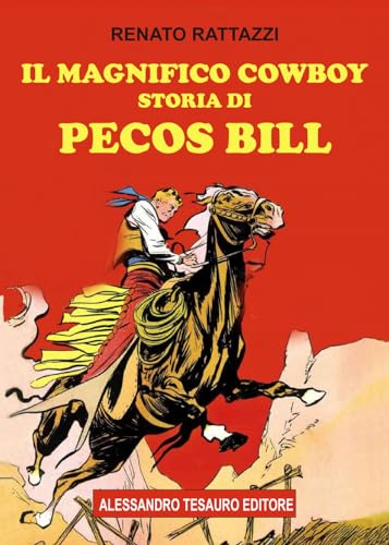 Il magnifico cowboy. Storia di Pecos Bill von Ripostes