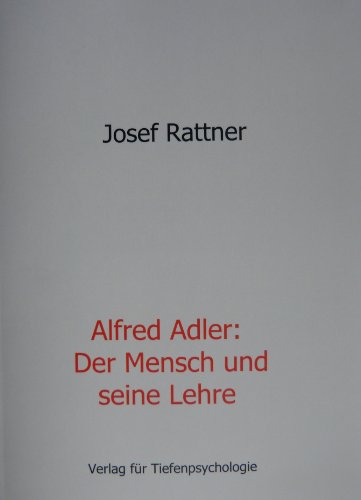 Alfred Adler - Der Mensch und seine Lehre: Studienausgabe