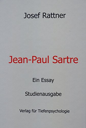 Jean-Paul Sartre: Ein Essay - Studienausgabe Jean-Paul Sartre: Ein Essay - Studienausgabe