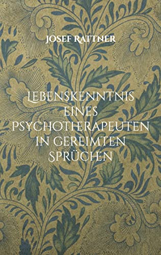 Lebenskenntnis eines Psychotherapeuten in gereimten Sprüchen von Books on Demand