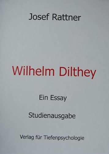 Wilhelm Dilthey: Ein Essay - Studienausgabe