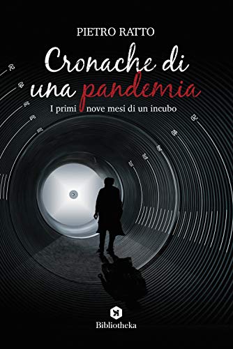 Cronache di una pandemia. I primi nove mesi di un incubo von DISTORICA