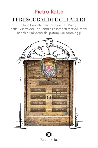 I Frescobaldi e gli altri. Dalle Crociate alla Congiura dei Pazzi, dalla Guerra dei Cent'anni all'ascesa di Matteo Renzi, banchieri ai vertici del potere, ieri come oggi (Pop)