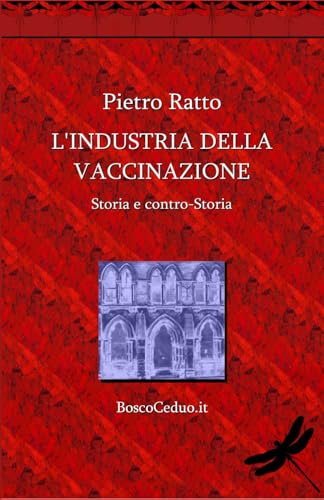 L'Industria della Vaccinazione: Storia e contro-Storia von Independently published