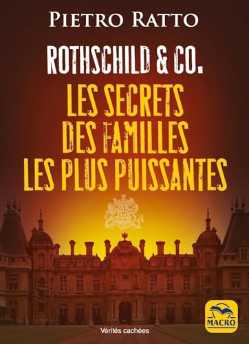 Rothschild et Co.: Les secrets des familles les plus puissantes