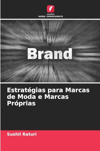 Estratégias para Marcas de Moda e Marcas Próprias von Edições Nosso Conhecimento