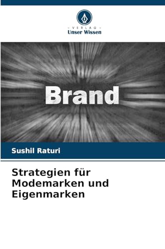 Strategien für Modemarken und Eigenmarken von Verlag Unser Wissen