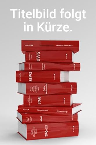 Rechtsmittel gegen Urteile: und Grundlegendes zum Rechtsschutz im Strafverfahren von MANZ Verlag Wien