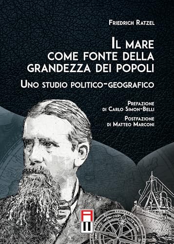 Il mare come fonte della grandezza dei popoli. Uno studio politico-geografico von Anteo (Cavriago)