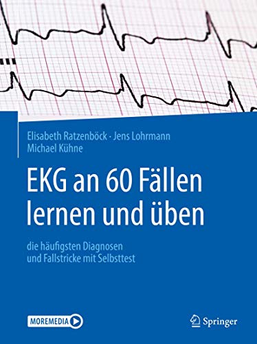 EKG an 60 Fällen lernen und üben: die häufigsten Diagnosen und Fallstricke mit Selbsttest von Springer