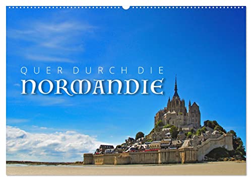 Quer durch die Normandie (Wandkalender 2025 DIN A2 quer), CALVENDO Monatskalender von CALVENDO