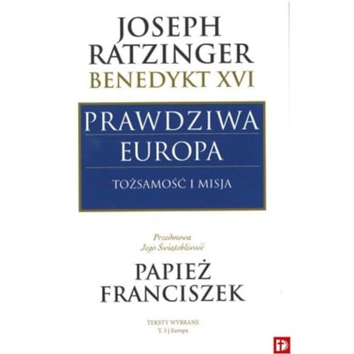 Prawdziwa Europa: Tożsamość i misja